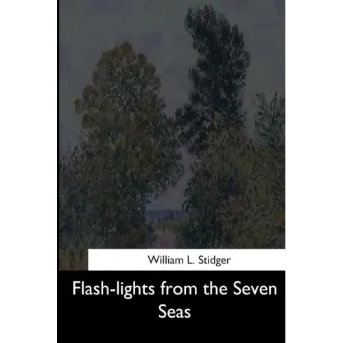 Flash-lights from the Seven Seas