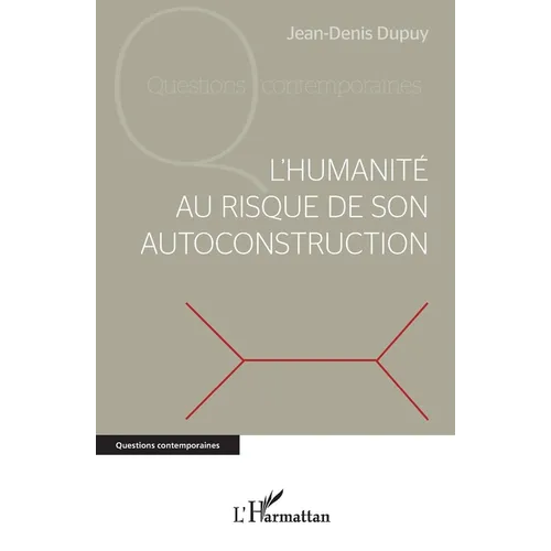 L'humanité au risque de son autoconstruction