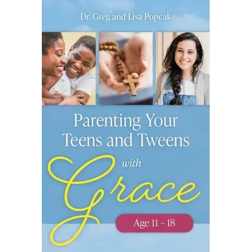 Parenting Your Teens and Tweens with Grace (Ages 11 to 18)