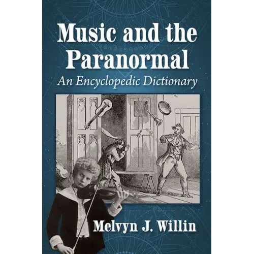 Music and the Paranormal: An Encyclopedic Dictionary
