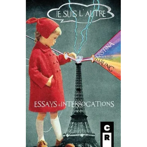 Je Suis L'Autre: Essays and Interrogations