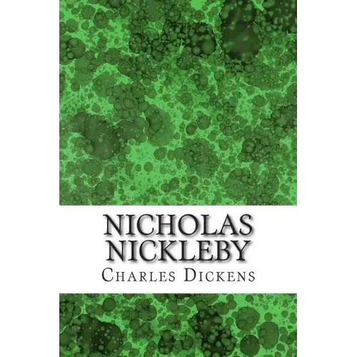 Nicholas Nickleby: (Charles Dickens Classics Collection)