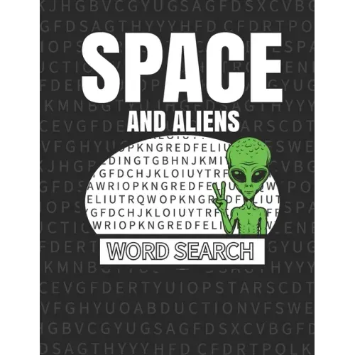 Space And Aliens Word Search: 50 Large Print Word Search Puzzles With Solutions