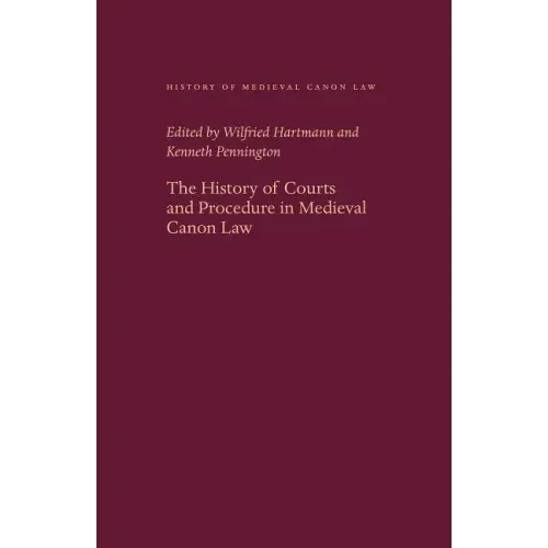 The History of Courts and Procedure in Medieval Canon Law