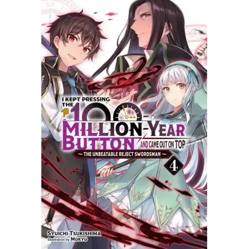 I Kept Pressing the 100-Million-Year Button and Came Out on Top, Vol. 4 (Light Novel): Volume 4