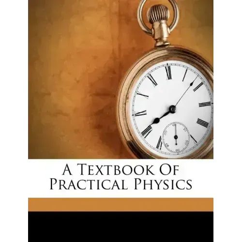 A Textbook Of Practical Physics
