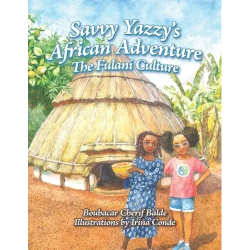 Savvy Yazzy's African Adventure: The Fulani Culture