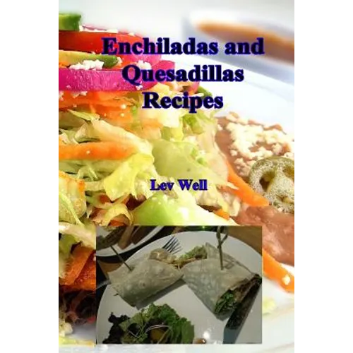 Enchiladas and Quesadillas Recipes