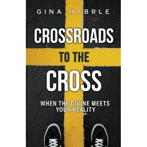 Crossroads to the Cross: When the Divine Meets Your Reality