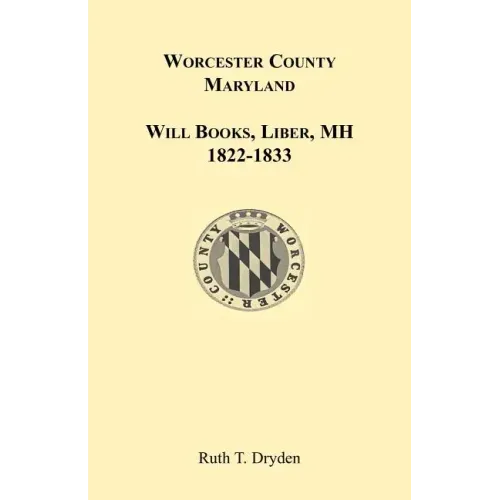 Worcester County, Maryland Will Books, Liber MH. 1822-1833