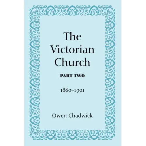 The Victorian Church, Part Two
