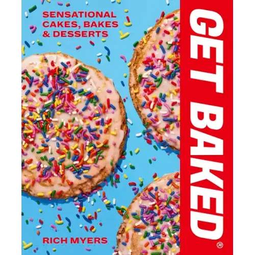 Get Baked: Sensational Cakes, Bakes & Desserts