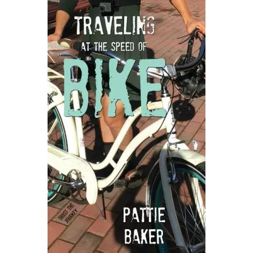 Traveling at the Speed of Bike: It's a memoir. It's a movement.