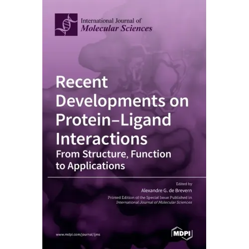 Recent Developments on Protein-Ligand Interactions: From Structure, Function to Applications