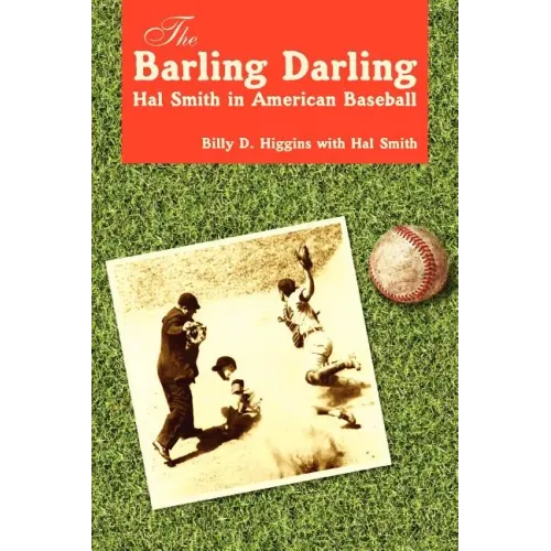 The Barling Darling: Hal Smith in American Baseball