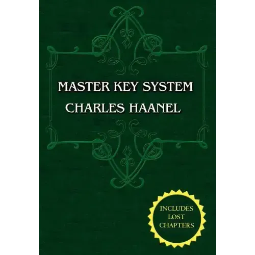 The Master Key System (Unabridged Ed. Includes All 28 Parts) by Charles Haanel