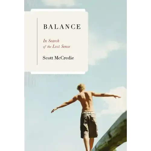 Balance: In Search of the Lost Sense