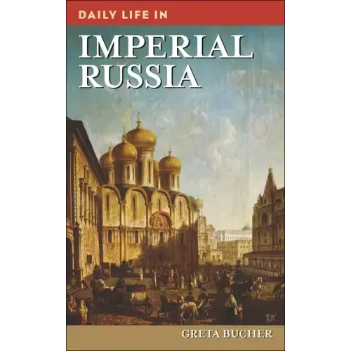 Daily Life in Imperial Russia