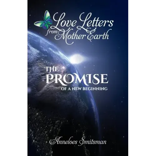 Love Letters from Mother Earth: The Promise of a New Beginning