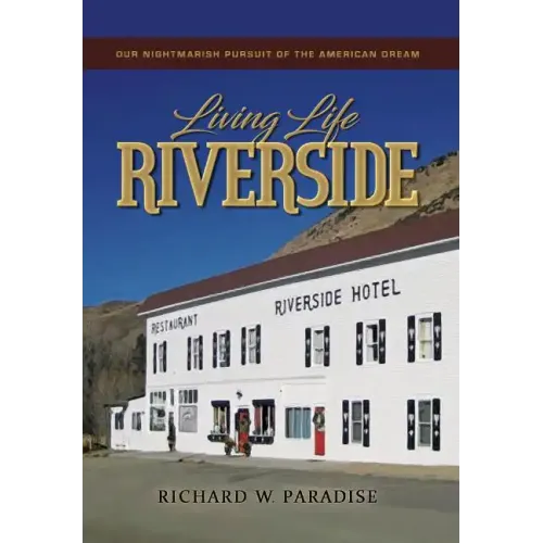 Living Life Riverside: Our Nightmarish Pursuit of the American Dream