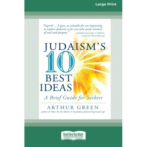 Judaism's Ten Best Ideas: A Brief Guide for Seekers [Standard Large Print 16 Pt Edition]