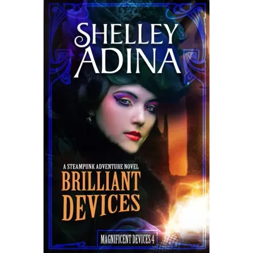 Brilliant Devices: A Steampunk Adventure Novel
