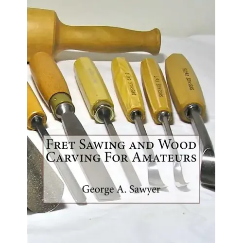 Fret Sawing and Wood Carving For Amateurs