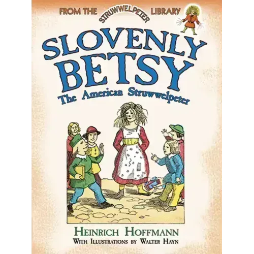 Slovenly Betsy: The American Struwwelpeter