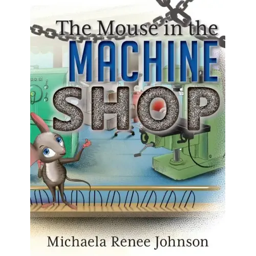 The Mouse in the Machine Shop
