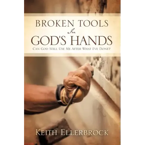 Broken Tools In God's Hands