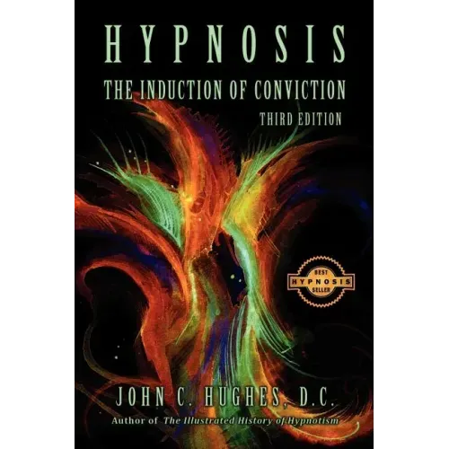 Hypnosis The Induction of Conviction