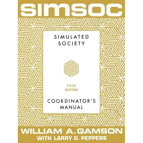 Simsoc: Simulated Society, Coordinator's Manual: Coordinator's Manual, Fifth Edition