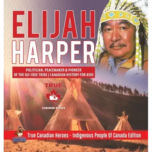Elijah Harper - Politician, Peacemaker & Pioneer of the Oji-Cree Tribe Canadian History for Kids True Canadian Heroes - Indigenous People Of Canada Ed