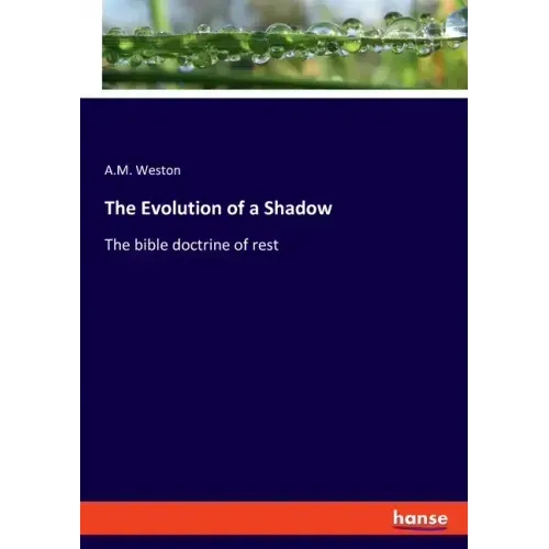 The Evolution of a Shadow: The bible doctrine of rest