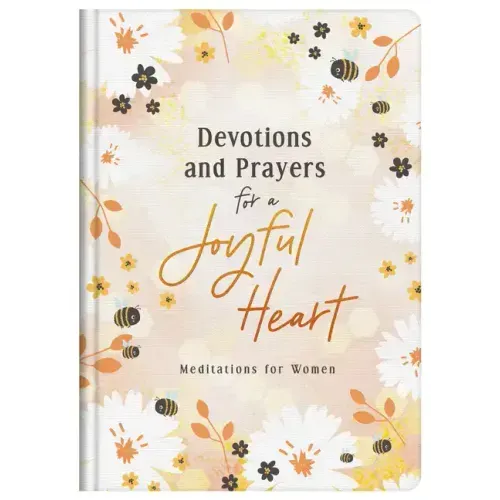 Devotions and Prayers for a Joyful Heart: Meditations for Women