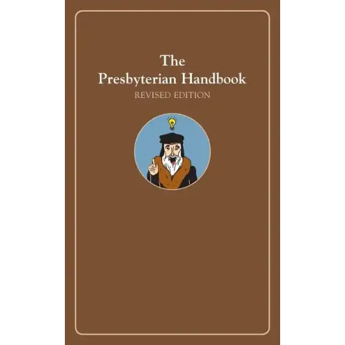The Presbyterian Handbook, Revised Edition