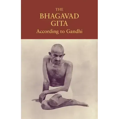The Bhagavad Gita According to Gandhi