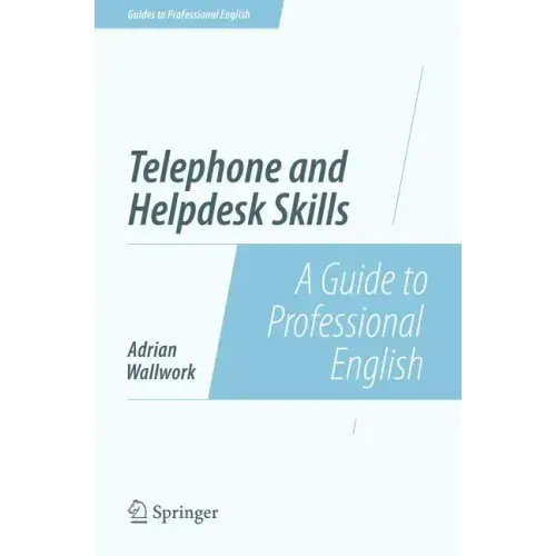 Telephone and Helpdesk Skills: A Guide to Professional English