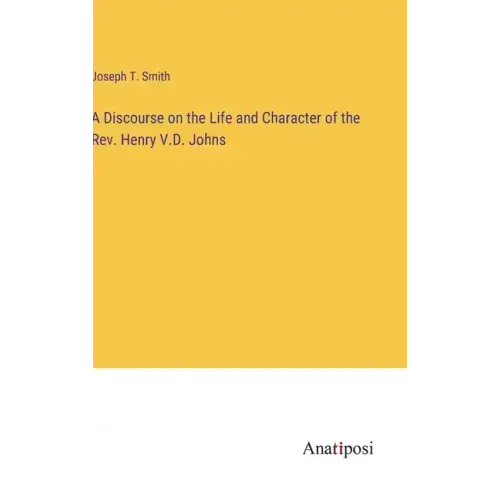 A Discourse on the Life and Character of the Rev. Henry V.D. Johns