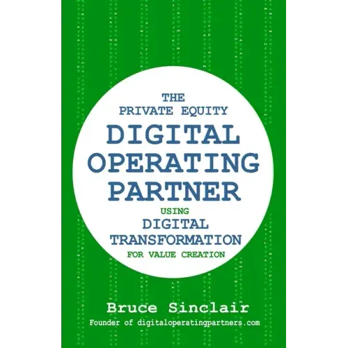 The Private Equity Digital Operating Partner: How to Use Digital Transformation for Value Creation