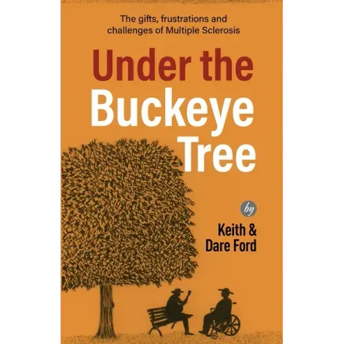 Under the Buckeye Tree: The gifts, frustrations, and challenges of multiple sclerosis