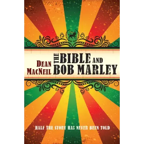 The Bible and Bob Marley: Half the Story Has Never Been Told