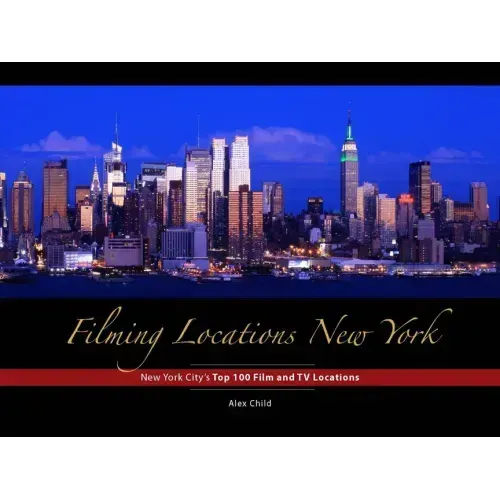 Filming Locations New York: 200 Iconic Scenes to Visit