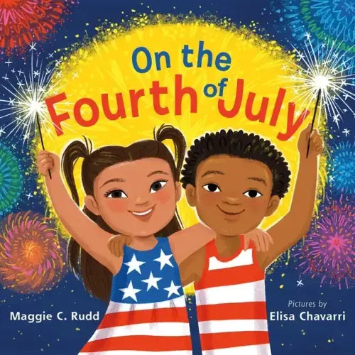 On the Fourth of July: A Sparkly Picture Book about Independence Day