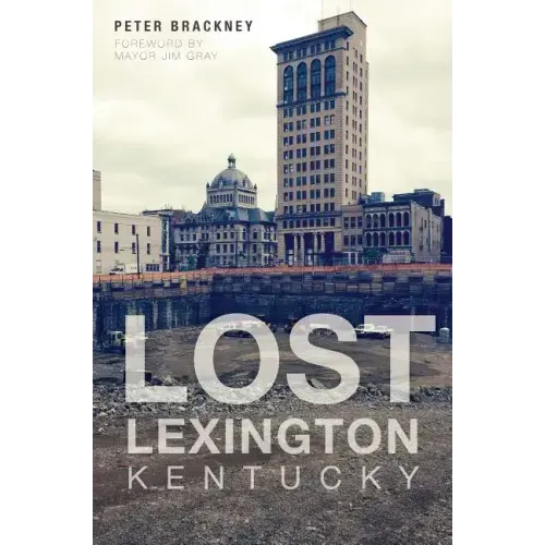 Lost Lexington, Kentucky