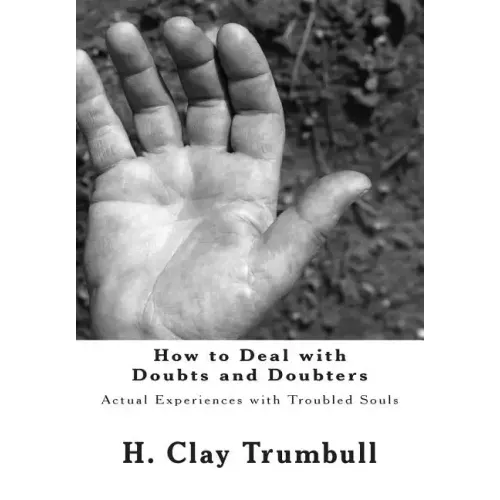 How to Deal with Doubts and Doubters: Actual Experiences with Troubled Souls