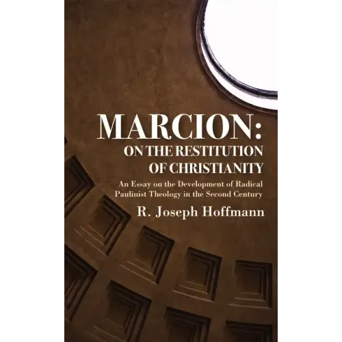 Marcion: On the Restitution of Christianity