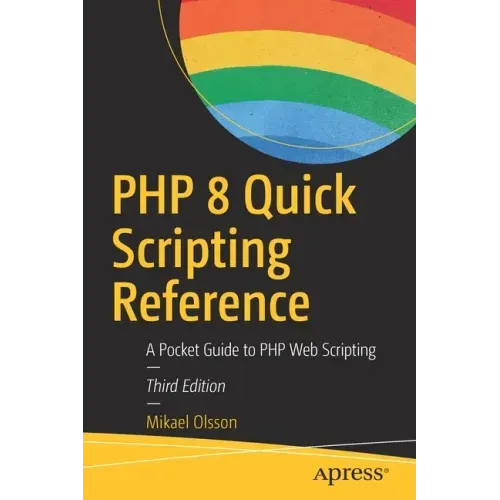 PHP 8 Quick Scripting Reference: A Pocket Guide to PHP Web Scripting