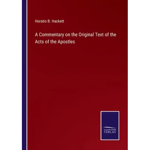 A Commentary on the Original Text of the Acts of the Apostles