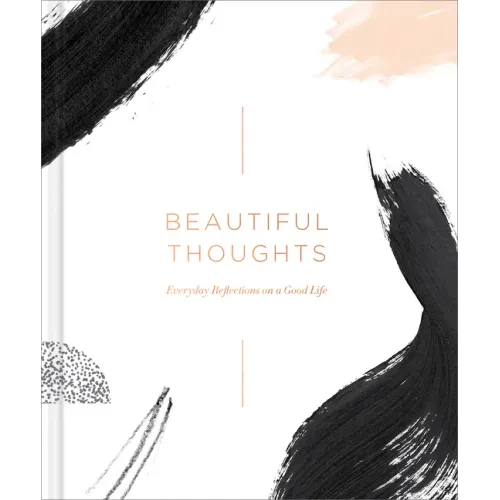 Beautiful Thoughts: Reflections on a Good Life